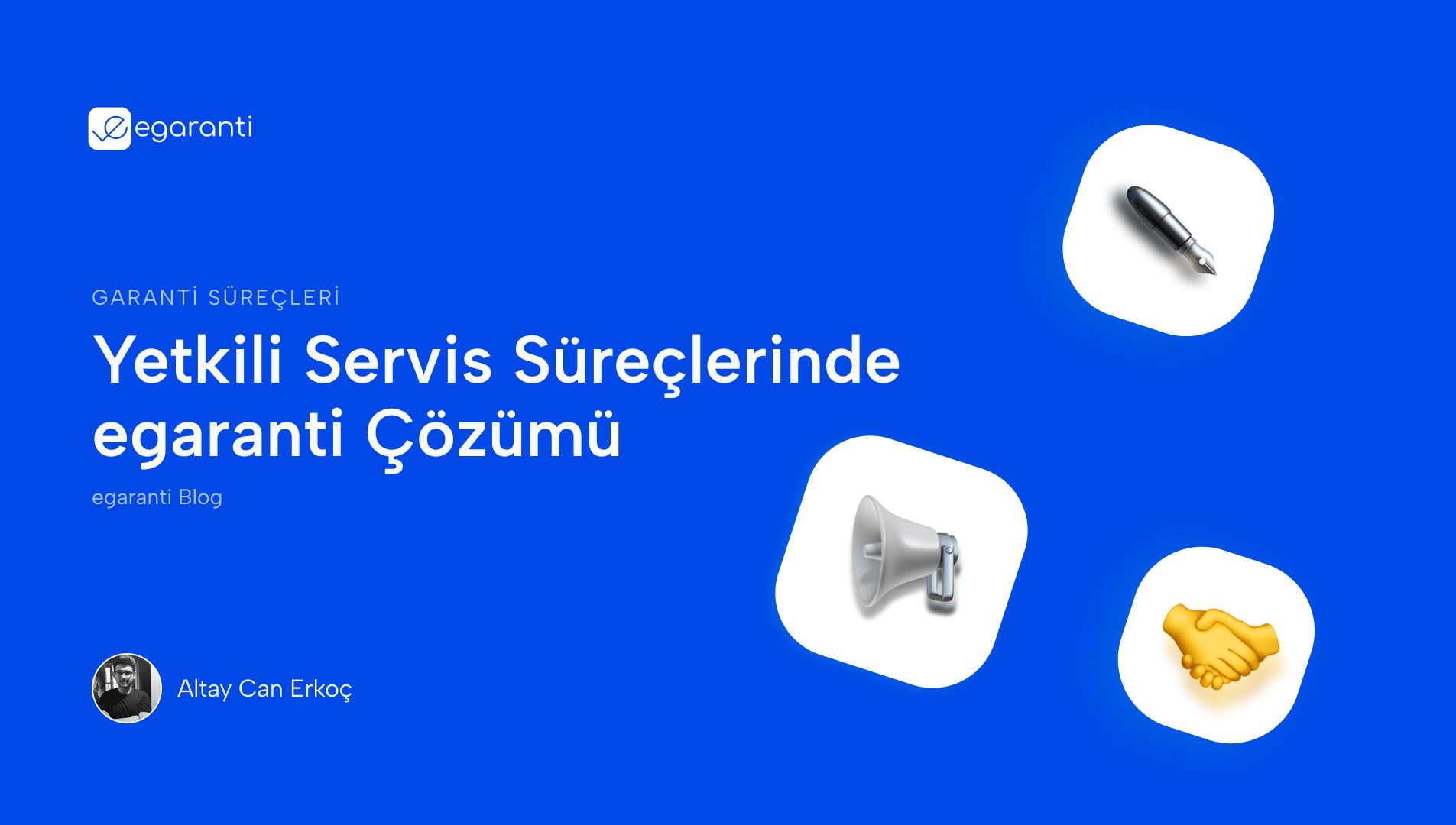 Yetkili Servis Süreçlerinde egaranti Çözümü